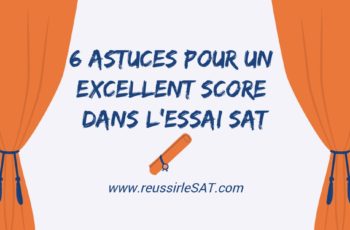 6 Astuces pour un excellent score dans l’essai SAT